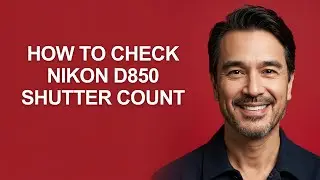 How to Check Nikon D850 Shutter Count - KevinHowTo