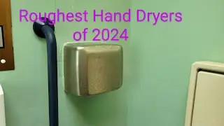 The Roughest Hand Dryers of 2024