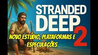 STRANDED DEEP 2! Novidades e primeiras informa&ccedil;&otilde;es