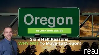 Six & Half Reasons WHY NOT Move To Oregon!