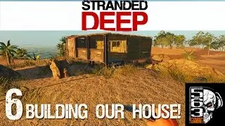 Let's Play Stranded Deep- Ep 6 Building Our House! ~ 1080p HD PC Early Access Gameplay