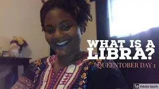 What is a Libra?? | Happy First Day of #QUEENTOBER!