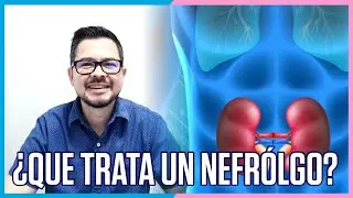 ¿Que es la NEFROLOGIA? ¿Que enfermedadas trata un NEFRÓLOGO?