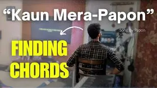 Decoding Kaun Mera -  Papon | How to find chords | Beginner to Advanced | Music Theory
