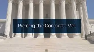 Bracewell Explains: Piercing the Corporate Veil