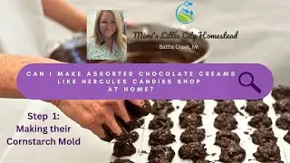 Can I Make Assorted Chocolate Creams Like Hercules Candies Shop at Home?  Step 1: Cornstarch Mold