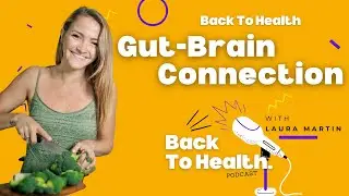 Gut Brain Connection With Laura Martin