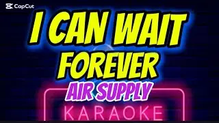 I Can Wait Forever - Air Supply (HD karaoke) New Version With Whistle Song music 