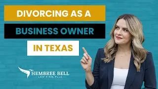 Divorcing as a Business Owner in Texas: What You Need to Know