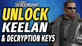 The First Descendant HOW TO UNLOCK KEELAN and Fellow (Decryption Key)