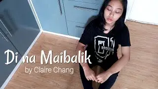 Claire Chang - Di na Maibalik (Official Music Video)