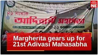 Assam: Margherita gears up for 21st Adivasi Mahasabha, mega gathering expected from January 29