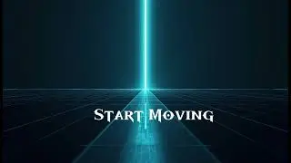Start Moving | Focused Cinematic Background