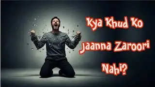 Kya khud ko janna zaroori ni ? #Roshaniseries #Philosophy #khudkitalash #awareness 