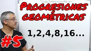 Progresión geométrica. Suma de la serie geométrica. #5