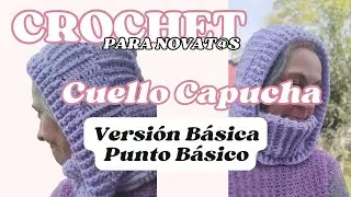 Cuello Capucha Versi&oacute;n B&aacute;sica #basiccrochet #crochetprincipiantes #cuellocapucha  #balaclava