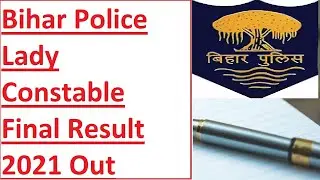 Bihar Police Lady Constable Final Result 2021 Out, Download From Here