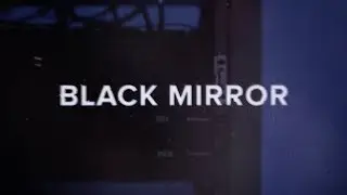 Black Mirror | Opening Title Sequence