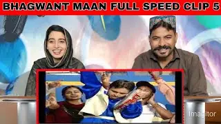 Beebo Bua Commentary | Bhagwant Mann Full Speed | Clip No. 5 || Pakistani Punjabi Reaction