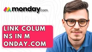 How To Link Columns In Monday.com [2026 Guide]