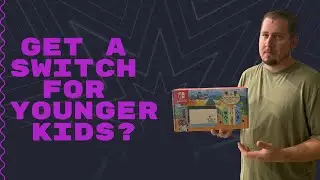 Are Nintendo Switches Good For 5 Year Olds? (Or Other Younger Kids)