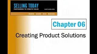 SBR Chapter Six Creating Product Solutions