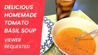 ВКУСНЫЙ ДОМАШНИЙ ТОМАТНЫЙ СУП С БАЗИЛИКОМ | ПО ЗАПРОСУ ЗРИТЕЛЯ