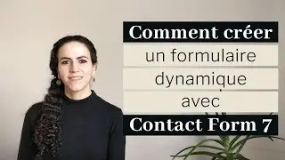 Créer un formulaire dynamique Contact Form 7 | Tutoriel