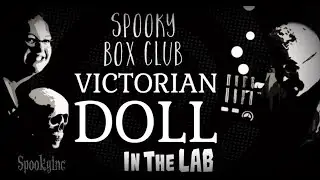 Victorian Doll #60 - Spooky Box Club