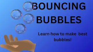 How to make bouncing bubbles.(tutorial)