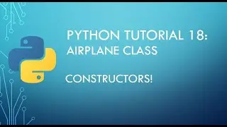 Python Tutorial 18: Constructors