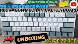 * BEST MECHANICAL KEYBOARD for $33.55 *😮|| REDRAGON K617 FIZZ RGB UNBOXING ||