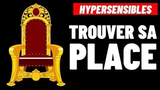 HYPERSENSIBLES: COMMENT TROUVER SA PLACE AVEC LES AUTRES?