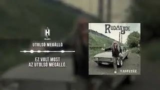 Rudán Joe - Utolsó megálló (hivatalos szöveges video / official lyric video)