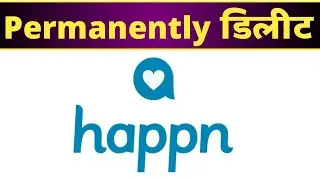 How to delete happn app | permanently delete happn ।deactive happn | happn account kaise delete kare