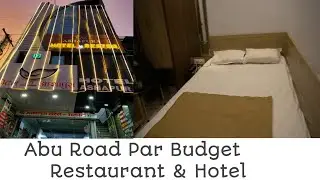 Abu Road Par Rukne Ke Liye Budget Restaurant &  Hotel. || # India #Rajasthan