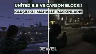 UNİTED B.B VE CARSON BLOCK BİRBİRLERİNİN MAHALLELERİNE BASKIN ATIYOR!! |Ohtee420| VennyV