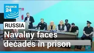 Russia's Navalny faces decades in prison in new trial &bull; FRANCE 24 English