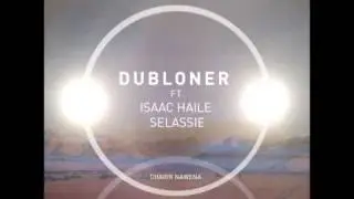 dubLoner & Fenin Ft. Isaac Haile Selassie 