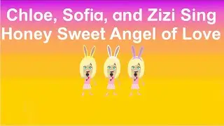 Jayson&rsquo;s Channel Animations - Chloe, Sofia, and Zizi Sing Honey Sweet Angel of Love