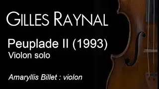Peuplade II (1993) Amaryllis Billet : violon. Enregistr&eacute; en live &agrave; la chapelle des Cordeliers - 2017