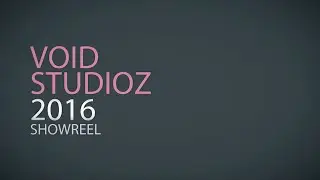 VOID Studioz showreel 2016