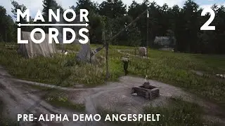 Tiefe Brunnen muss man graben 🏰 #2 MANOR LORDS Pre-Alpha-Demo angespielt