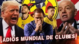 ¡La FIFA se CARGA al AMÉRICA del MUNDIAL de CLUBES!
