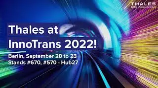 Thales at InnoTrans 2022: pathing the way for autonomous, sustainable and cybersecured transport