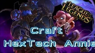 League of Legends : Craft Hextech Annie