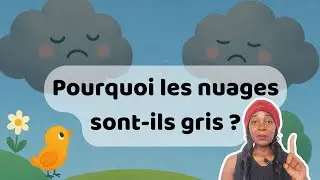 ☁️ Pourquoi les nuages sont-ils gris ? ☁️🌧️ | Comptine éducative pour enfants