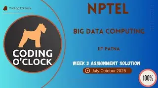 NPTEL Big Data Computing Week 3 QUIZ Solution July-October 2025 IIT Patna