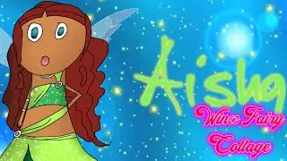 Winx Fairy Collage \\ FINALE!!! \\ Aisha/Layla, Fairy of Waves
