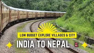 Mumbai to Nepal by Train 🇮🇳➡️🇳🇵 | Cheapest Foreign Trip Ever 😱